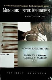 Cover buku Refleksi mengenai Pengajaran dan Pembelajaran Kristen Mendidik Untuk Kehidupan