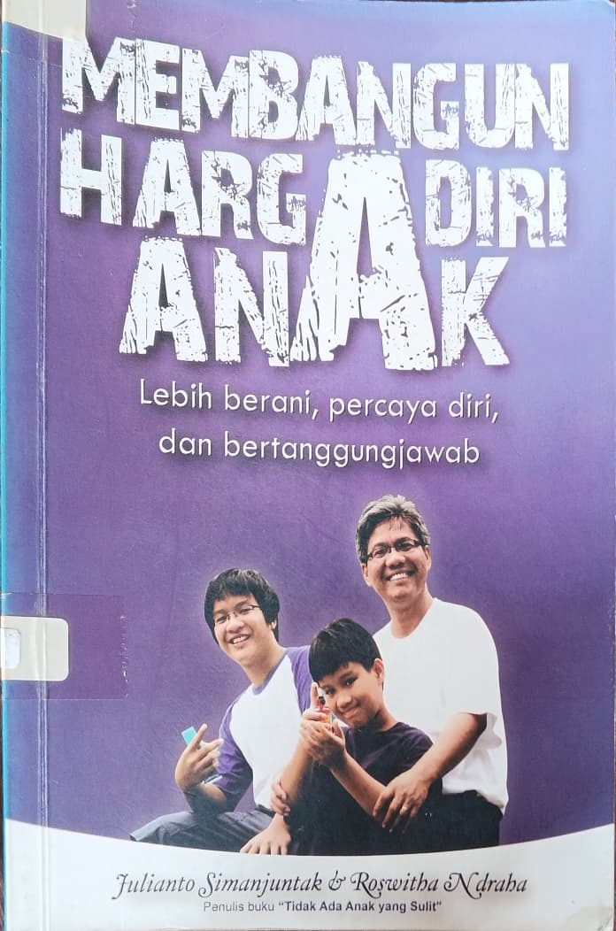 Cover buku MEMBANGUN HARGA DIRI ANAK Lebih Berani, Percaya diri, dan bertanggungjawab