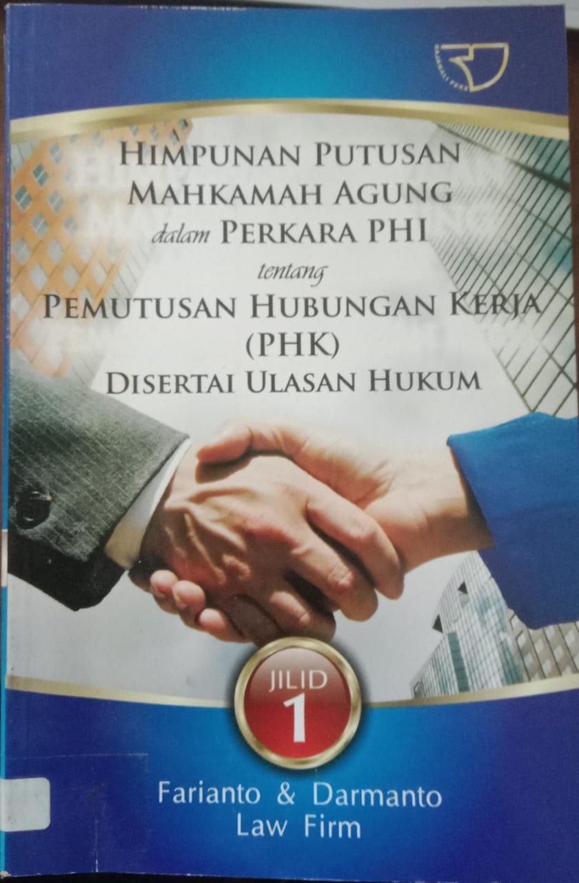 Cover buku HIMPUNAN PUTUSAN MAHKAMAH AGUNG DALAM PERKARA PHI TENTANG HUBUNGAN KERJA (PHK) DISERTAI ULASAN HUKUM