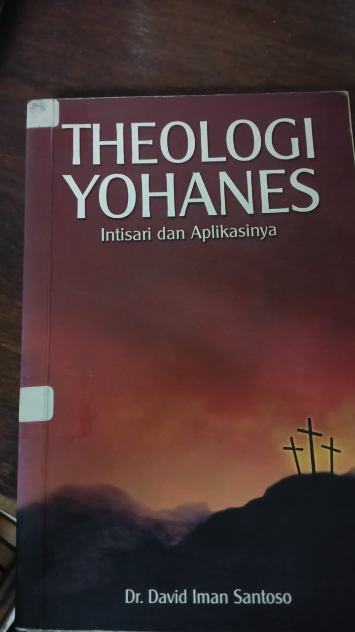 Cover buku Theologi Yohanes intisari dan aplikasinya