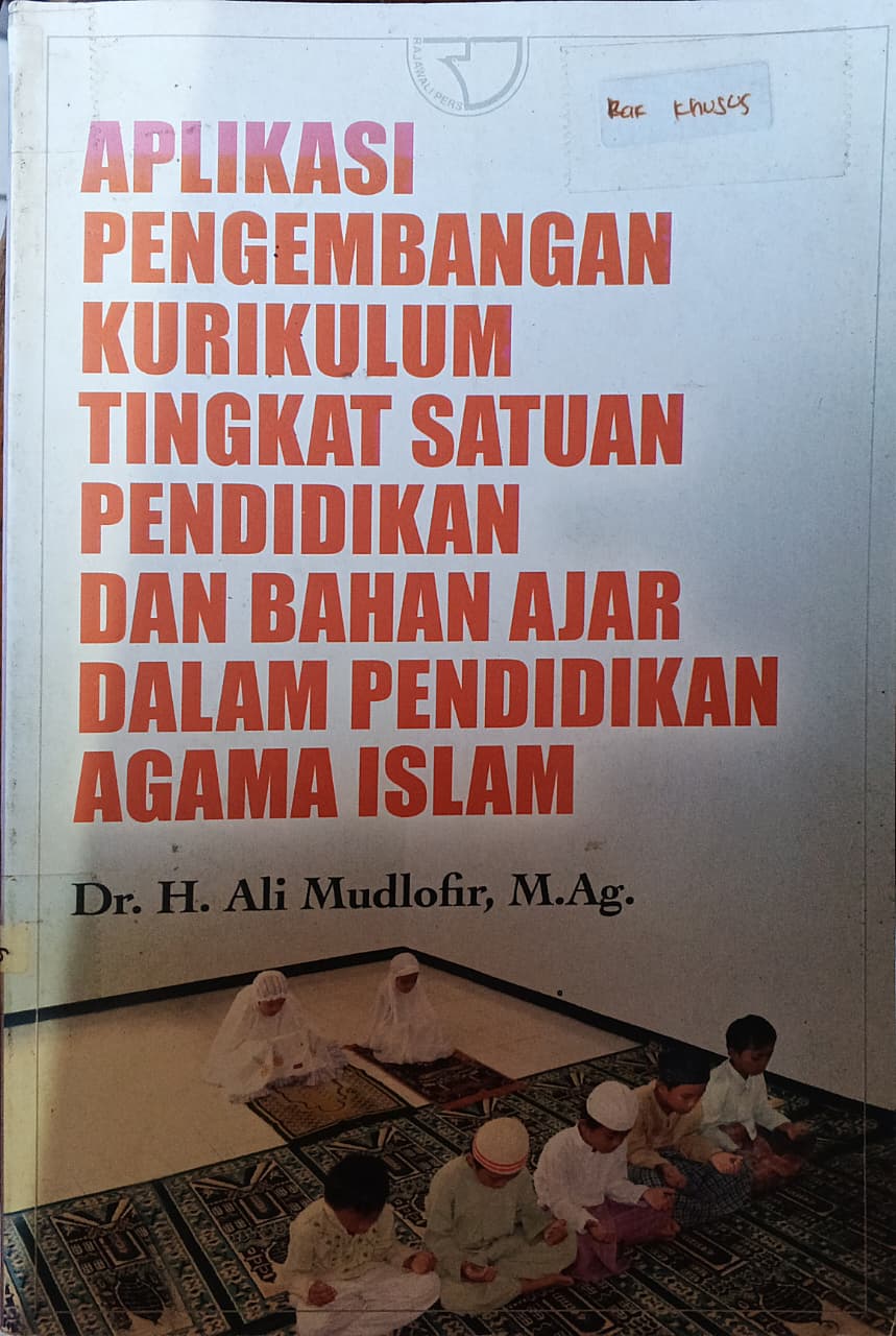 Cover buku APLIKASI PENGEMBANGAN KURIKULUM TINGKAT SATUAN PENDIDIKAN DAN BAHAN AJAR DALAM PENDIDIKAN AGAMA ISLAM