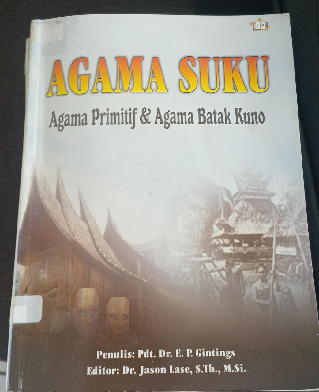 Cover buku AGAMA SUKU Agama Primitif & Agama Batak Kuno