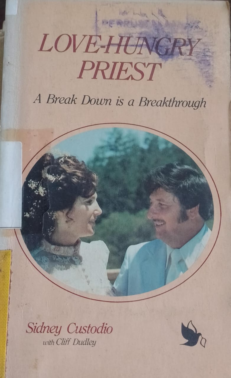 Cover buku LOVE-HUNGRY PRIEST A BREAK DOWN IS A BREAKTHROUGH