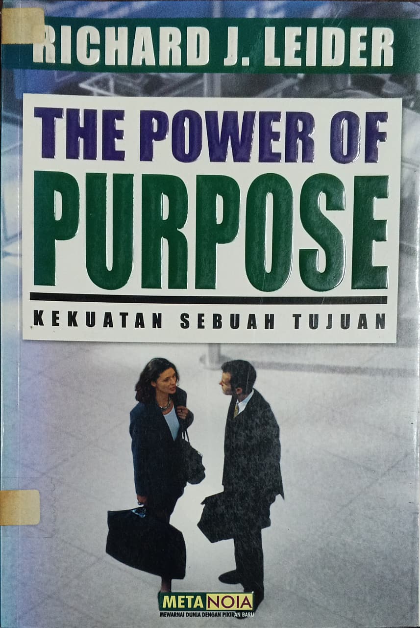 Cover buku THE POWER OF PURPOSE KEKUATAN SEBUAH TUJUAN