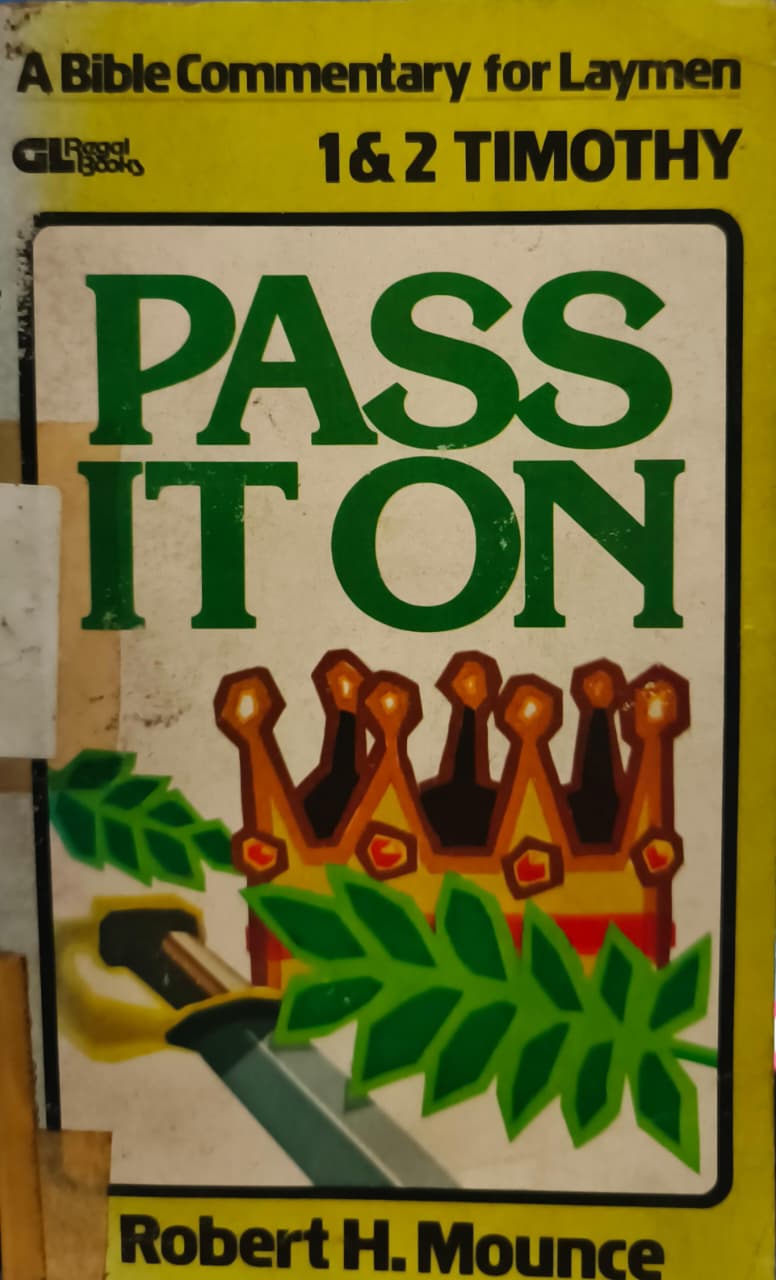Cover buku A Bible Commentary for Laymen 1& 2 TIMOTHY PASS IT ON