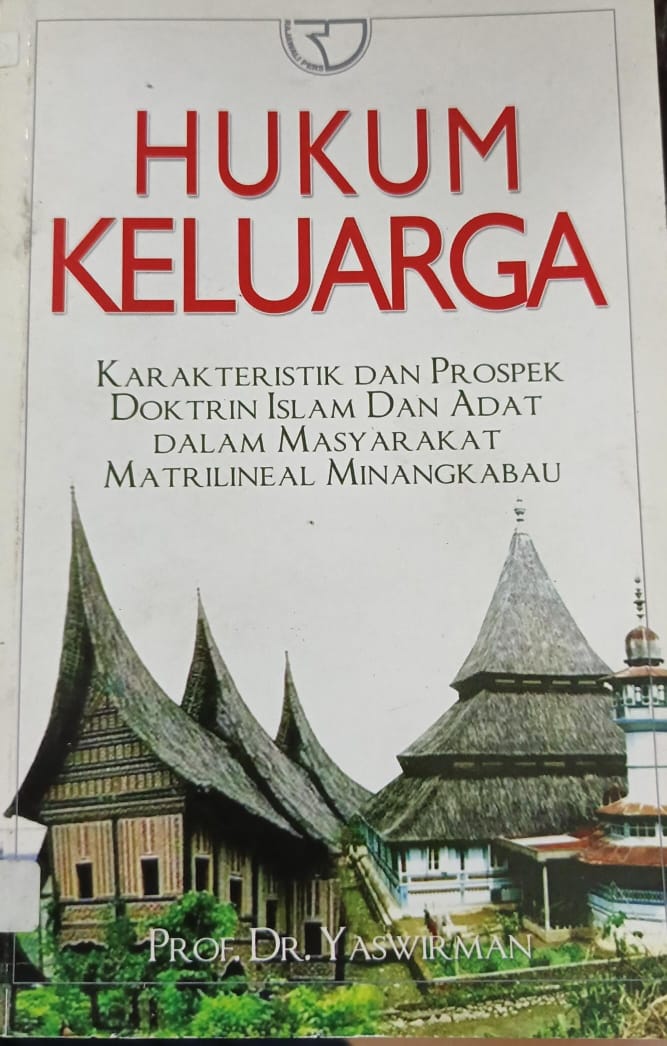 Cover buku Hukum Keluarga Karakteristik dan Prospek Islam doktrin Islam Dan Adat Dalam Masyarakat Matrilineal Minangkabau