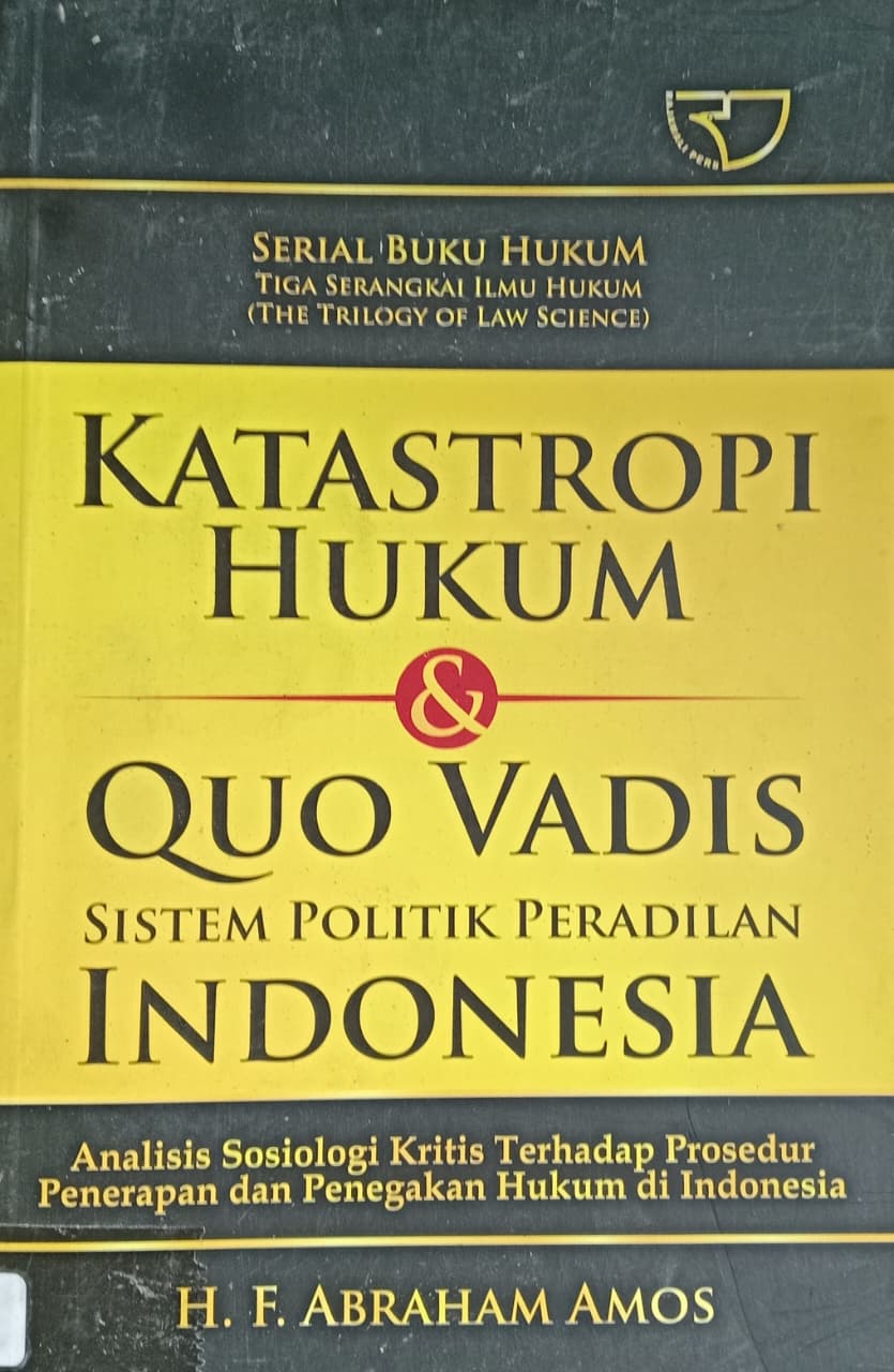Cover buku KATASTROPI HUKUM & QUO VADIS SISTEM POLITIK PERADILAN INDONESIA