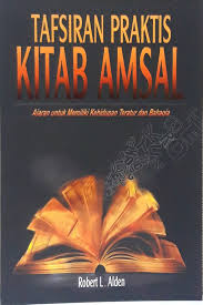 Cover buku Tafsiran Praktis Kitab Amsal Ajaran Untuk Memiliki Kehidupan Teratur Bahagia