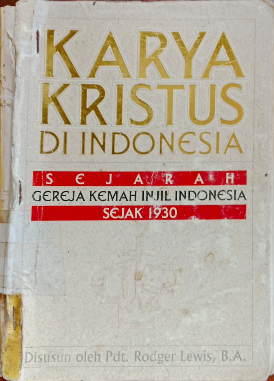 Cover buku KARYA KRISTUS DI INDONESIA SEJARAH GEREJA KEMAH INJIL INDONESIA SEJAK 1930