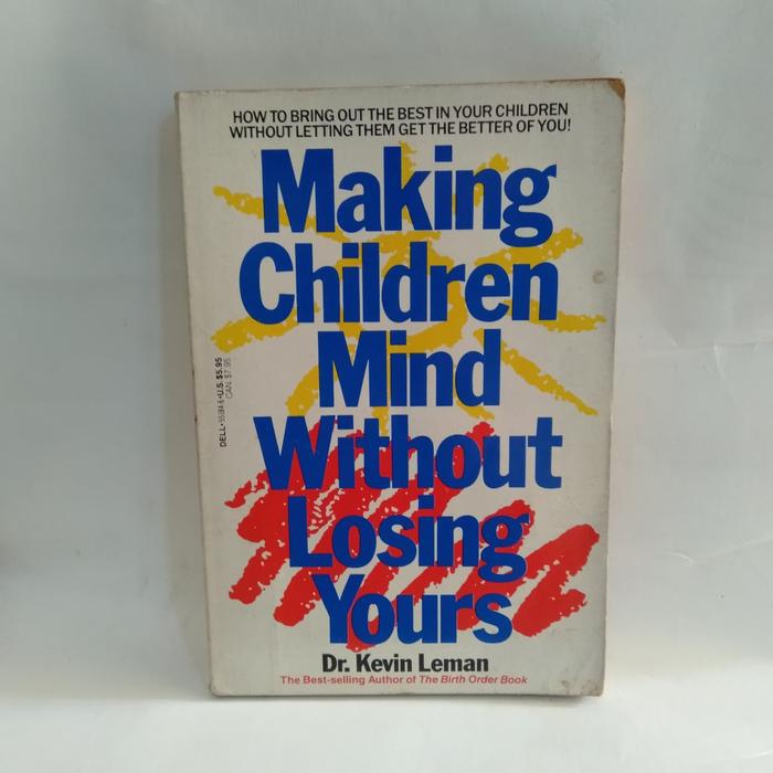 Cover buku Making Children Mind Without Losing Yours