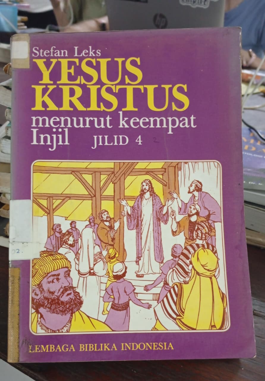 Cover buku Yesus  Kristus  menurut keempat injil jilid 4