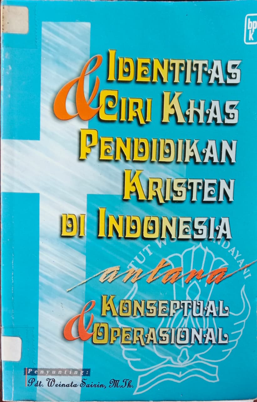 Cover buku IDENTITAS & CIRI KHAS PENDIDIKAN KRISTEN DI INDONESIA ANTARA KONSEPTUAL & OPRASIAONAL